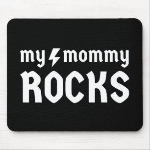 My Mummy Rocks Mouse Pad
