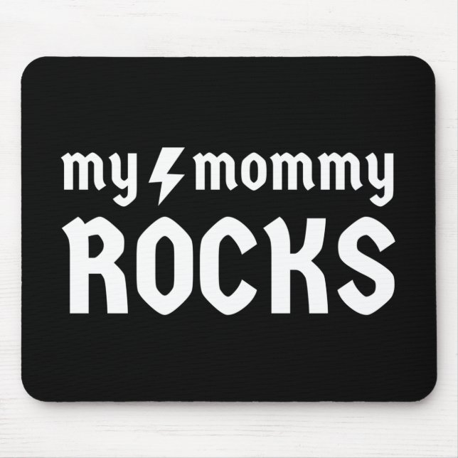 My Mummy Rocks Mouse Pad (Front)