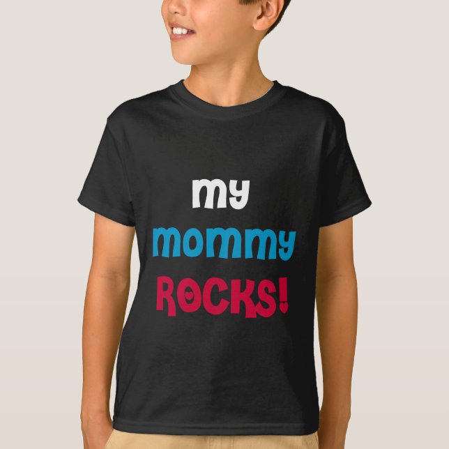 My Mummy Rocks T-Shirt (Front)