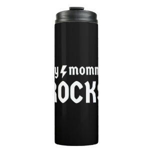 My Mummy Rocks Thermal Tumbler
