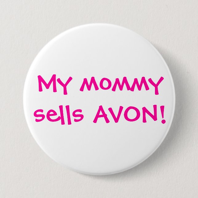 My mummy sells Avon 7.5 Cm Round Badge (Front)
