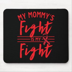 My Mummy's Fight Is My Fight Blood Cancer Awarenes Mouse Pad