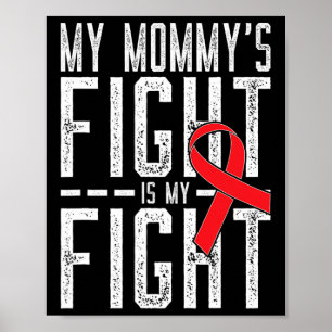 My Mummy's Fight Is My Fight Blood Cancer Awarenes Poster