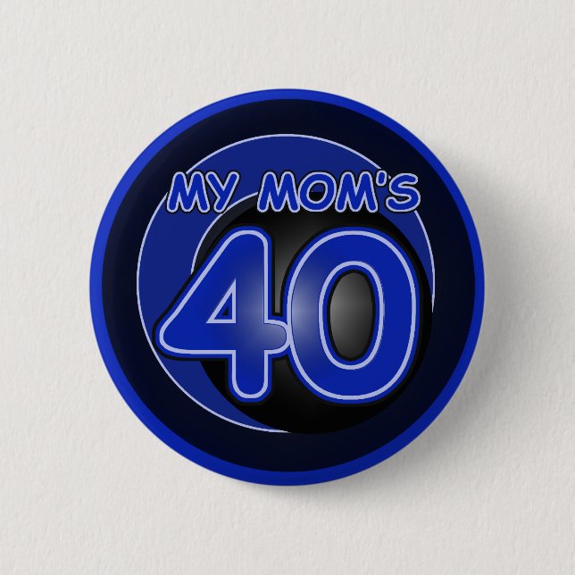 My Mum's 40 & blue 6 Cm Round Badge (Front)