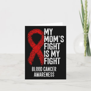My Mum's Fight Is My Fight Blood Cancer Awareness Card