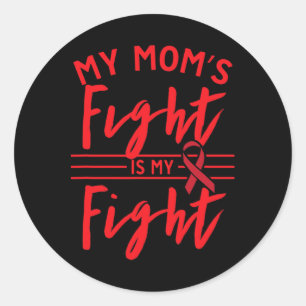 My Mum's Fight Is My Fight Blood Cancer Awareness Classic Round Sticker