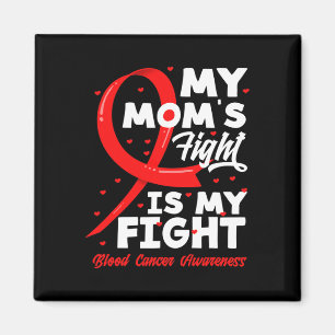 My Mum's Fight Is My Fight Blood Cancer Awareness Magnet