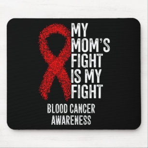 My Mum's Fight Is My Fight Blood Cancer Awareness Mouse Pad