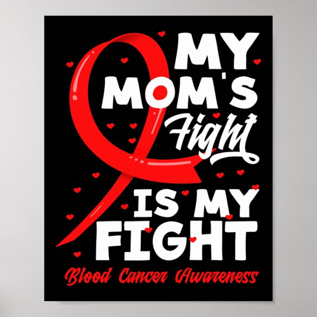 My Mum's Fight Is My Fight Blood Cancer Awareness  Poster (Front)