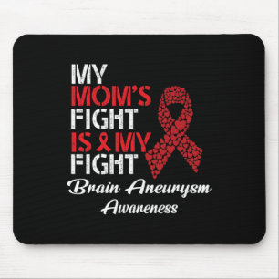 My Mum's Fight Is My Fight Brain Aneurysm Awarenes Mouse Pad
