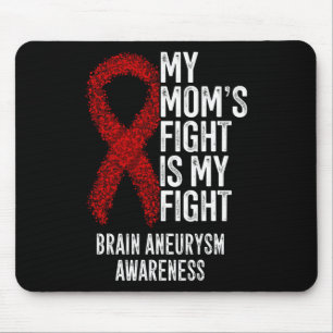 My Mum's Fight Is My Fight Brain Aneurysm Awarenes Mouse Pad