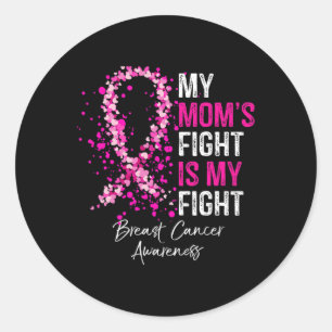 My Mum's Fight Is My Fight Breast Cancer Awareness Classic Round Sticker