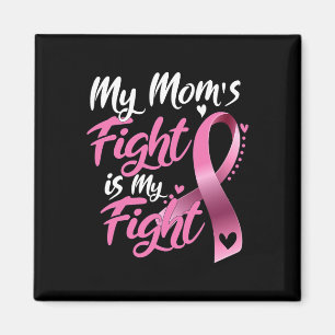 My Mum's Fight Is My Fight Breast Cancer Awareness Magnet