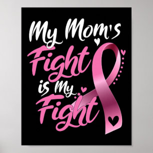 My Mum's Fight Is My Fight Breast Cancer Awareness Poster