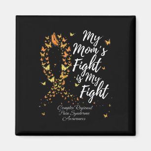 My Mum's Fight Is My Fight Crps Awareness  Magnet