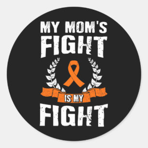 My Mum's Fight Is My Fight Leukaemia Awareness 1 Classic Round Sticker