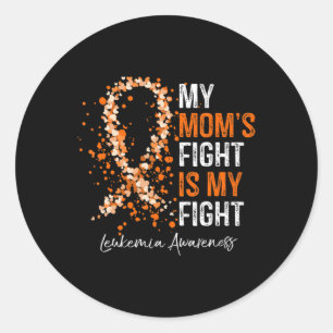 My Mum's Fight Is My Fight Leukaemia Awareness Gi Classic Round Sticker