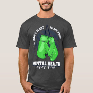My Mum's Fight Is My Fight Mental Health Awareness T-Shirt
