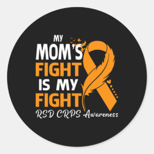 My Mum's Fight Is My Fight Rsd Crps Awareness Feat Classic Round Sticker
