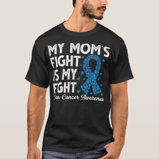 My mum's fight is my fight survivor Colon Cancer A T-Shirt