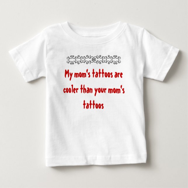 My mum's tattoos baby T-Shirt (Front)