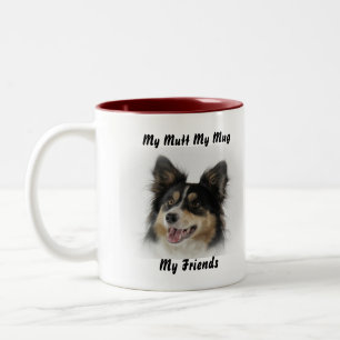 My Mutt My Mug My Friends.