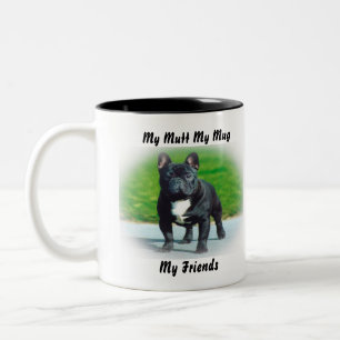 My Mutt My Mug My Friends.