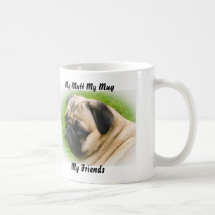 My Mutt My Mug My Friends.