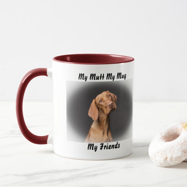 My Mutt My Mug My Friends. (With Donut)