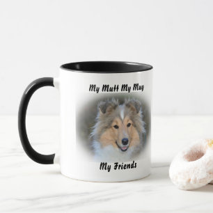 My Mutt My Mug My Friends.