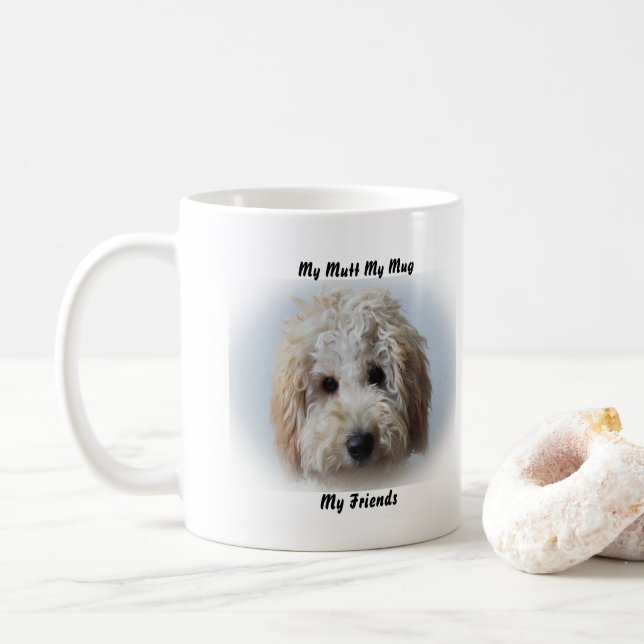 My Mutt My Mug My Friends. (With Donut)