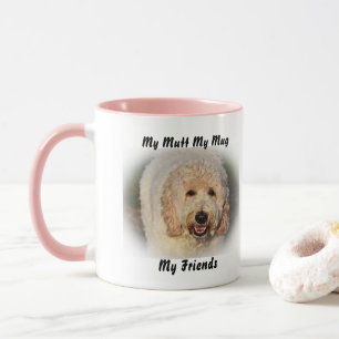 My Mutt My Mug My Friends.