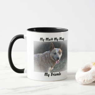 My Mutt My Mug My Friends.