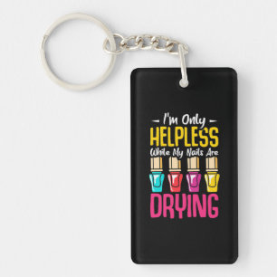 My Nails Are Drying Key Ring