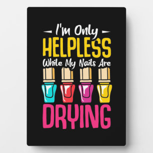 My Nails Are Drying Plaque