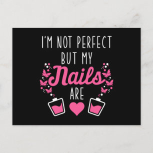 My Nails Are Perfect Nail Technician Manicurist Gi Postcard