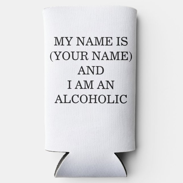 My Name Is... And I Am Alcoholic Seltzer Can Cooler (Front)