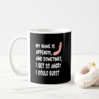 My Name Is Appendix Appendicitis Appendectomy
