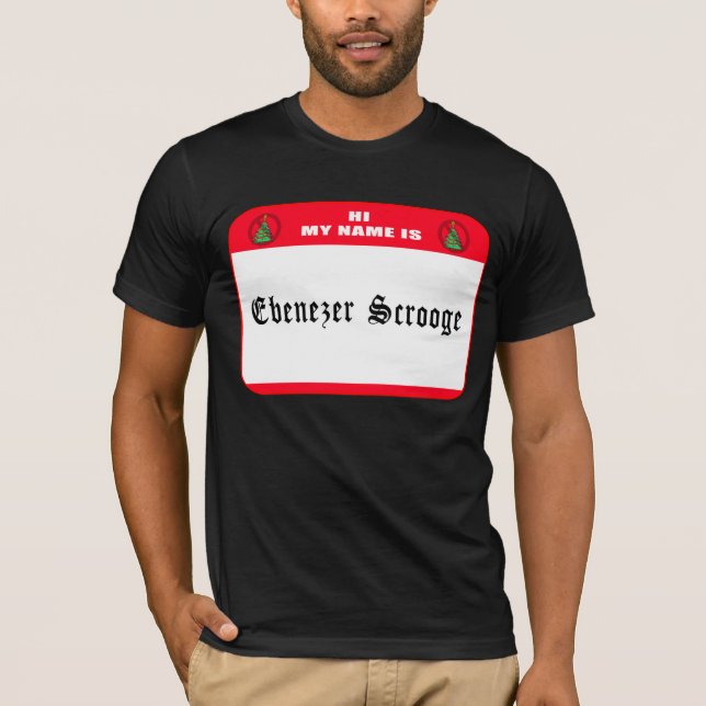 My name is Ebenezer Scrooge T-Shirt (Front)