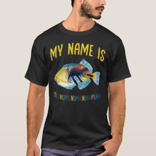 My Name Is Humuhumunukunukapuaa T-Shirt