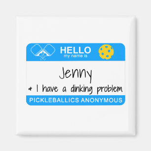 My name is I Have a Dinking Problem Pickleball Magnet