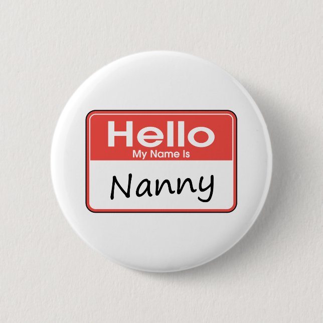 My Name is Nanny 6 Cm Round Badge (Front)