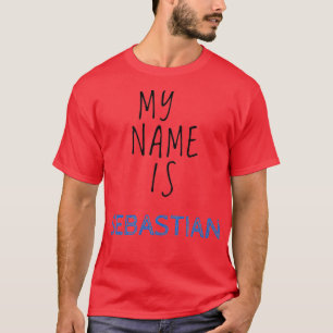 My Name Is Sebastian T-Shirt