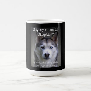 My Name Is Stop that Funny Hyper Siberian Husky Coffee Mug