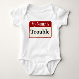 My Name Is Trouble T-Shirt Baby Bodysuit