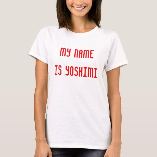 My Name is Yoshimi T-Shirt (Front)