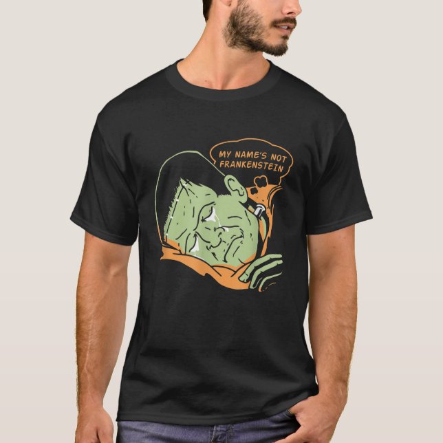 My Names Not Frankenstein Halloween Spooky Lover T-Shirt (Front)