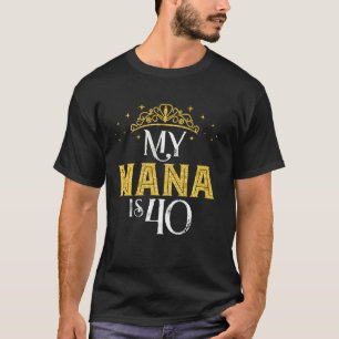 My Nana Is 40 Years Old 1982 40th Birthday For Nan T-Shirt