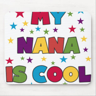 My Nana is Cool Mouse Pad