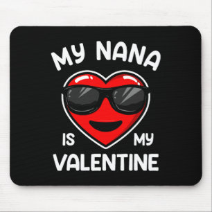 My Nana Is My Valentine Heart Sungles Boy Girl Mouse Pad